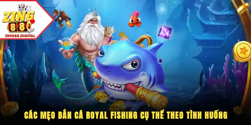 Mẹo bắn cá Royal Fishing