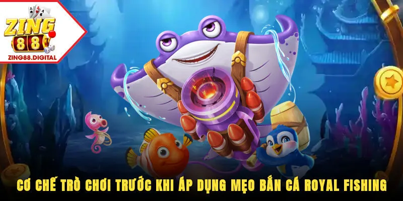 Mẹo bắn cá Royal Fishing