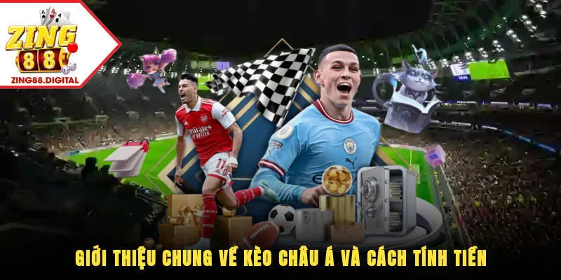 Tính tiền kèo châu á