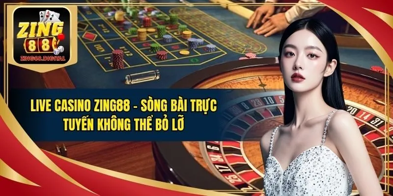 Live Casino Zing88