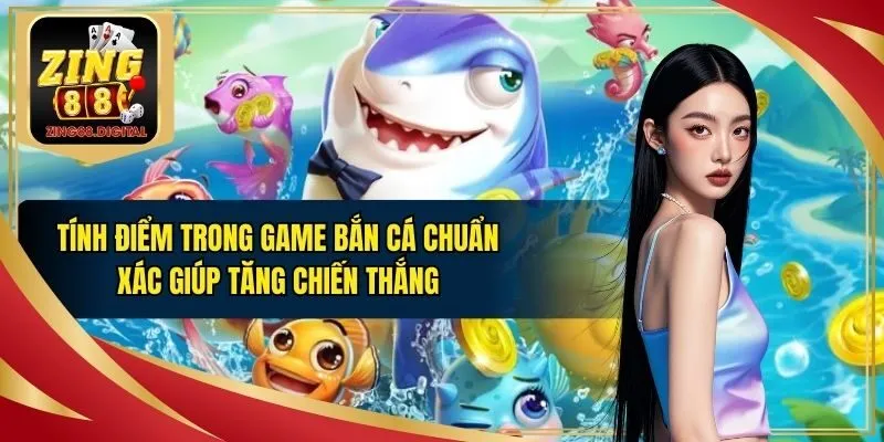 Tính điểm trong game bắn cá