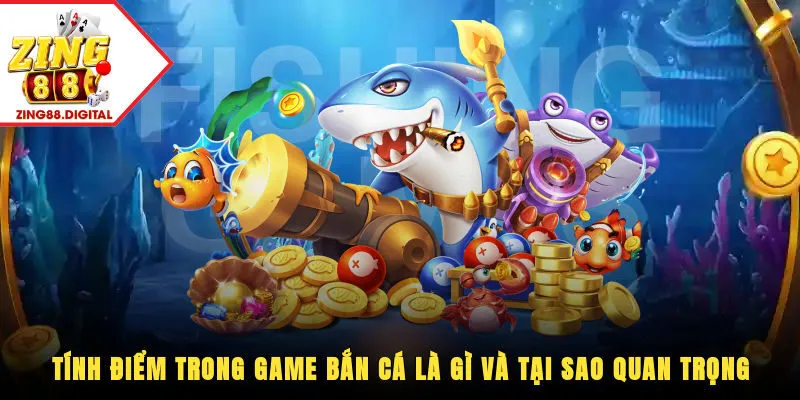 Tính điểm trong game bắn cá